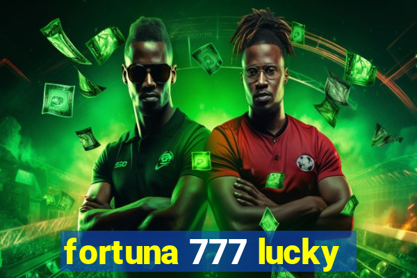 fortuna 777 lucky